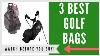 Golf Bag 3 Best Golf Bags For The Money