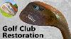 Golf Club Restoration Rusty To Amazing Showroom Finish 5 Ebay Purchase