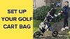 How To Set Up Your Golf Cart Bag